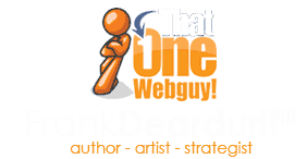 Web Strategist | Frank Deardurff – That One Web Guy's, Online Marketers Blog